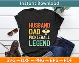 Husband Dad Pickleball Legend Svg Digital Cutting File