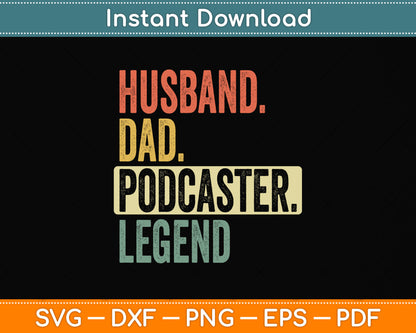 Husband Dad Podcaster Legend Svg Png Dxf Digital Cutting File