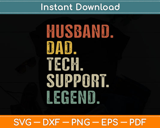Husband Dad Tech Support Legend Funny Tech Support Svg Digital Cutting File