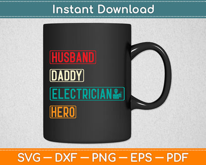 Vintage Husband Daddy Electrician Hero Fathers Day Svg Digital Cutting File