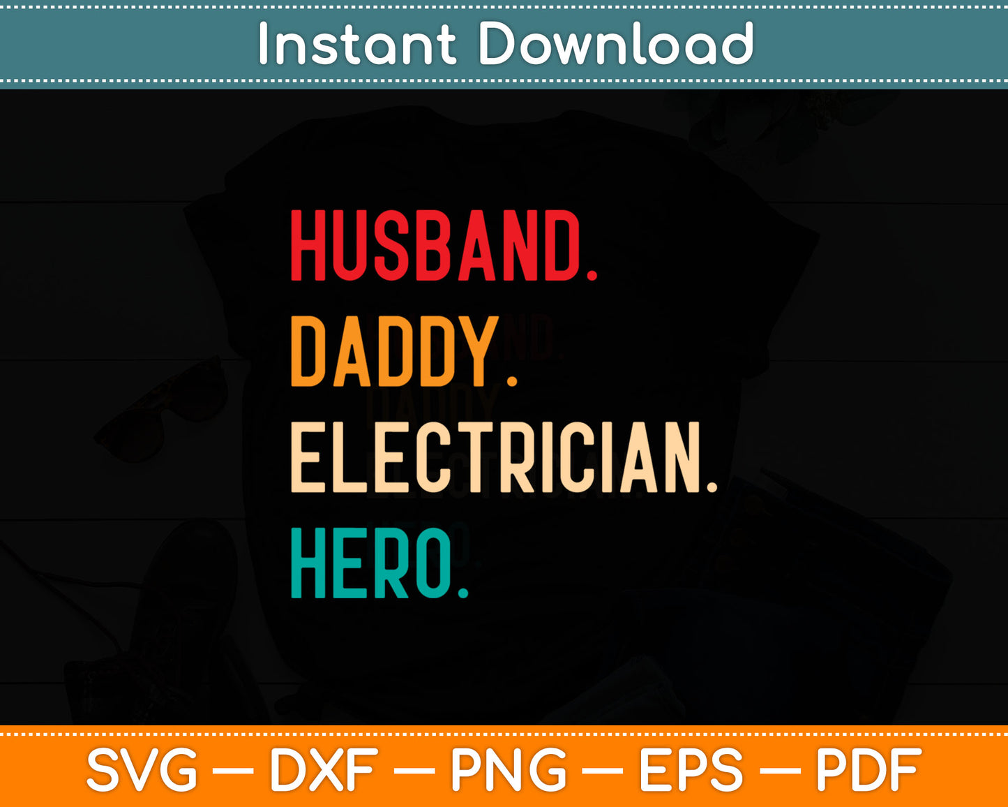 Husband Daddy Electrician Hero Funny Fathers Day Svg Digital Cutting File