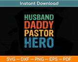 Husband Daddy Pastor Hero Svg Digital Cutting File