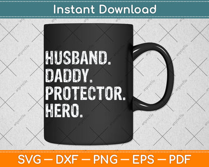Husband Daddy Protector Hero Fathers Day Svg Digital Cutting File