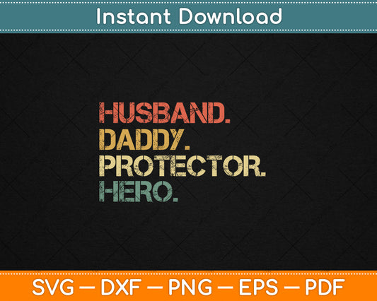 Husband Daddy Protector Hero Fathers Day Svg Design Digital Cutting File