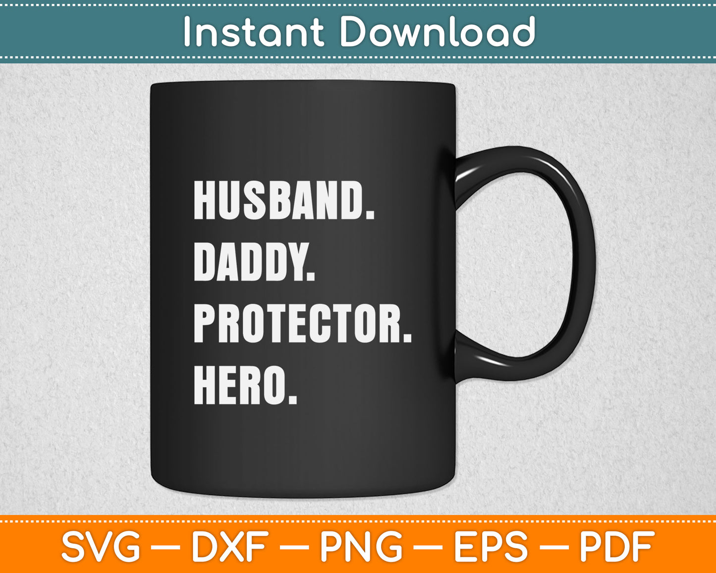 Husband Daddy Protector Hero Fathers Day Svg Digital Cutting File