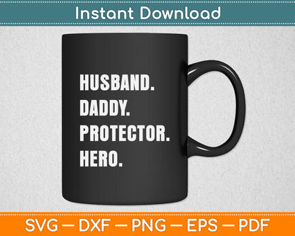 Husband Daddy Protector Hero Fathers Day Svg Digital Cutting File