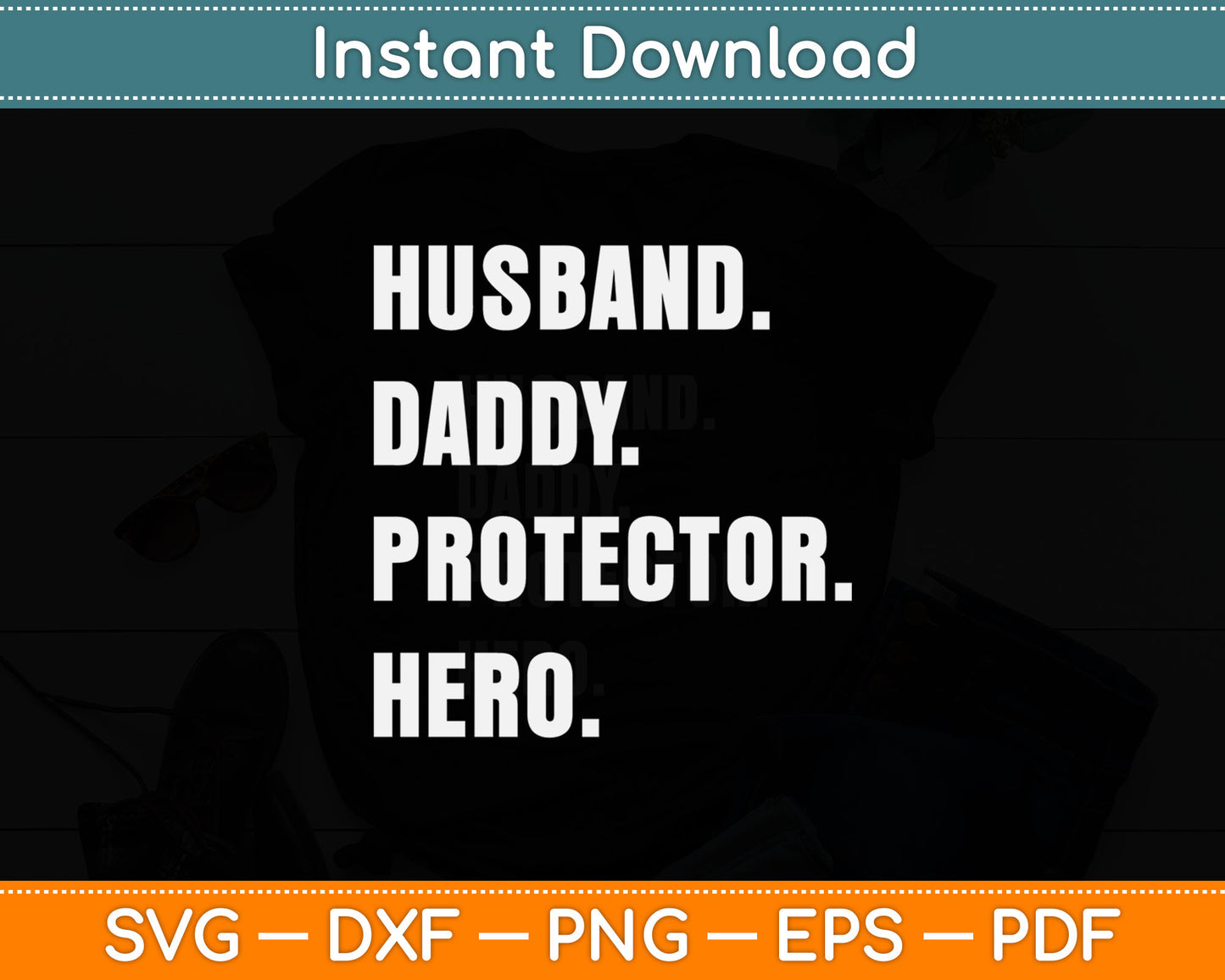 Husband Daddy Protector Hero Fathers Day Svg Digital Cutting File