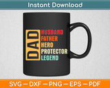 Retro Husband Father Hero Protector Legend Fathers Day Svg Digital Cutting File