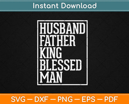 Husband Father King Shirt Blessed Man Black Pride Dad Gift Svg Digital Cutting File