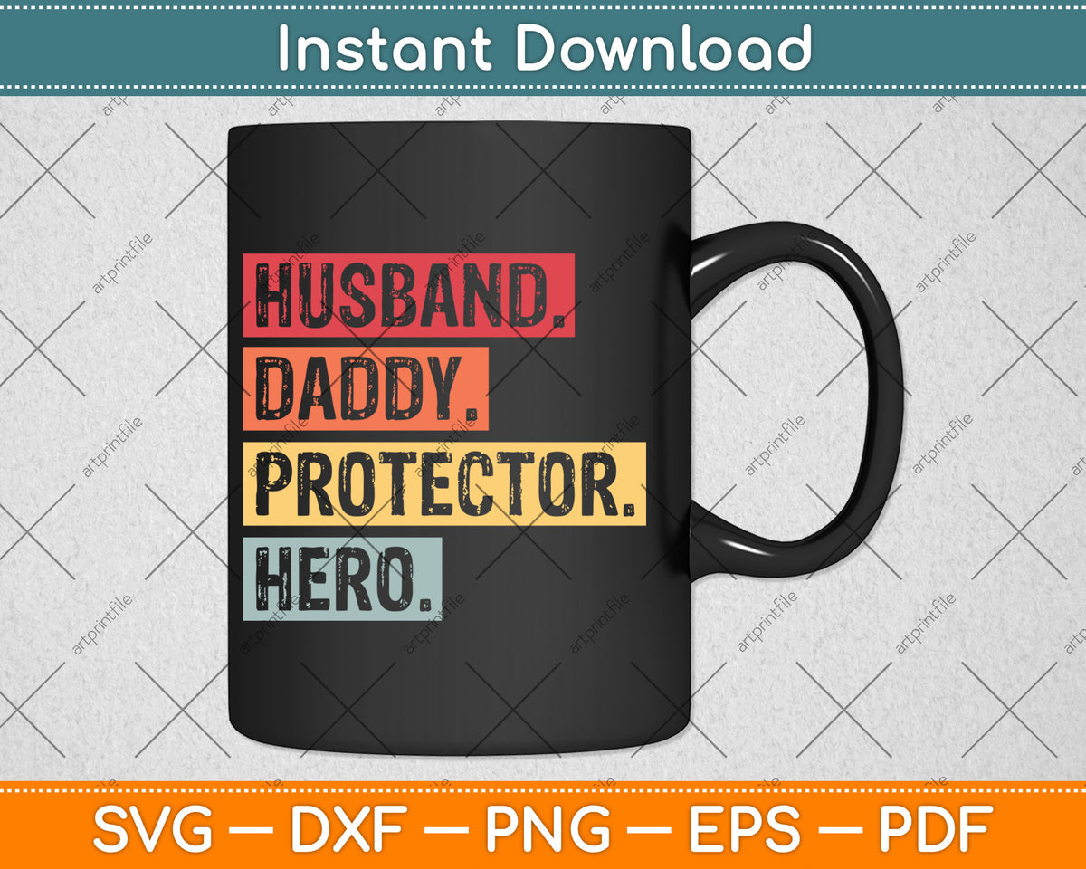 Husband Father Protector Hero Funny Father's Day Svg Digital Cutting File