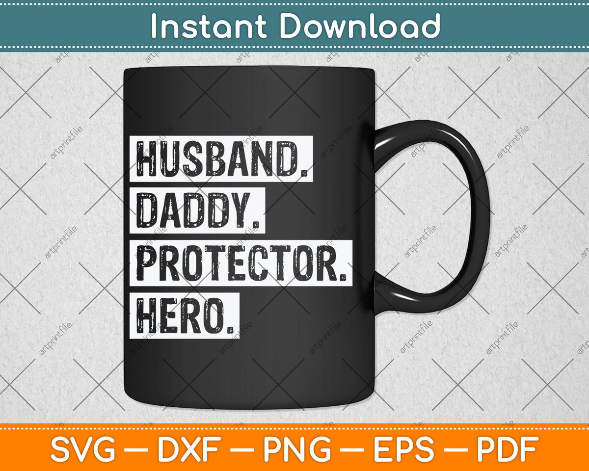 Husband Father Protector Hero Funny Father's Day Svg Design Cutting File