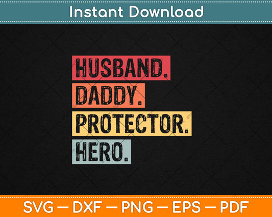 Husband Father Protector Hero Funny Father's Day Svg Digital Cutting File