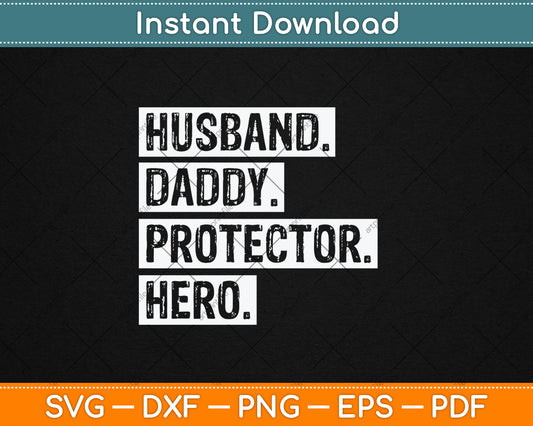 Husband Father Protector Hero Funny Father's Day Svg Design Cutting File
