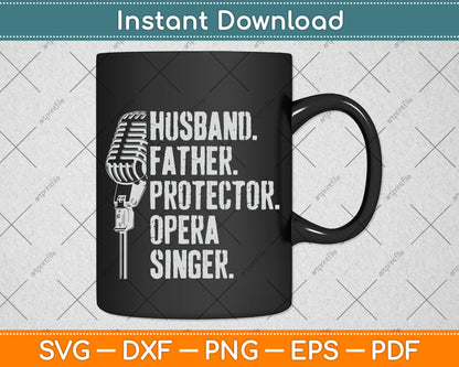 Husband Father Protector Opera Singer Singing Svg Png Dxf Digital Cutting File