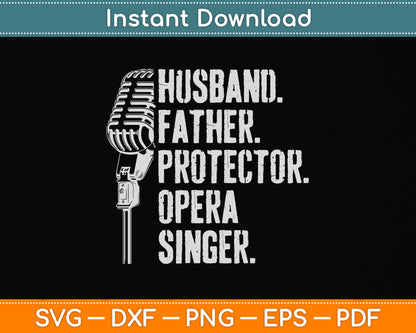 Husband Father Protector Opera Singer Singing Svg Png Dxf Digital Cutting File