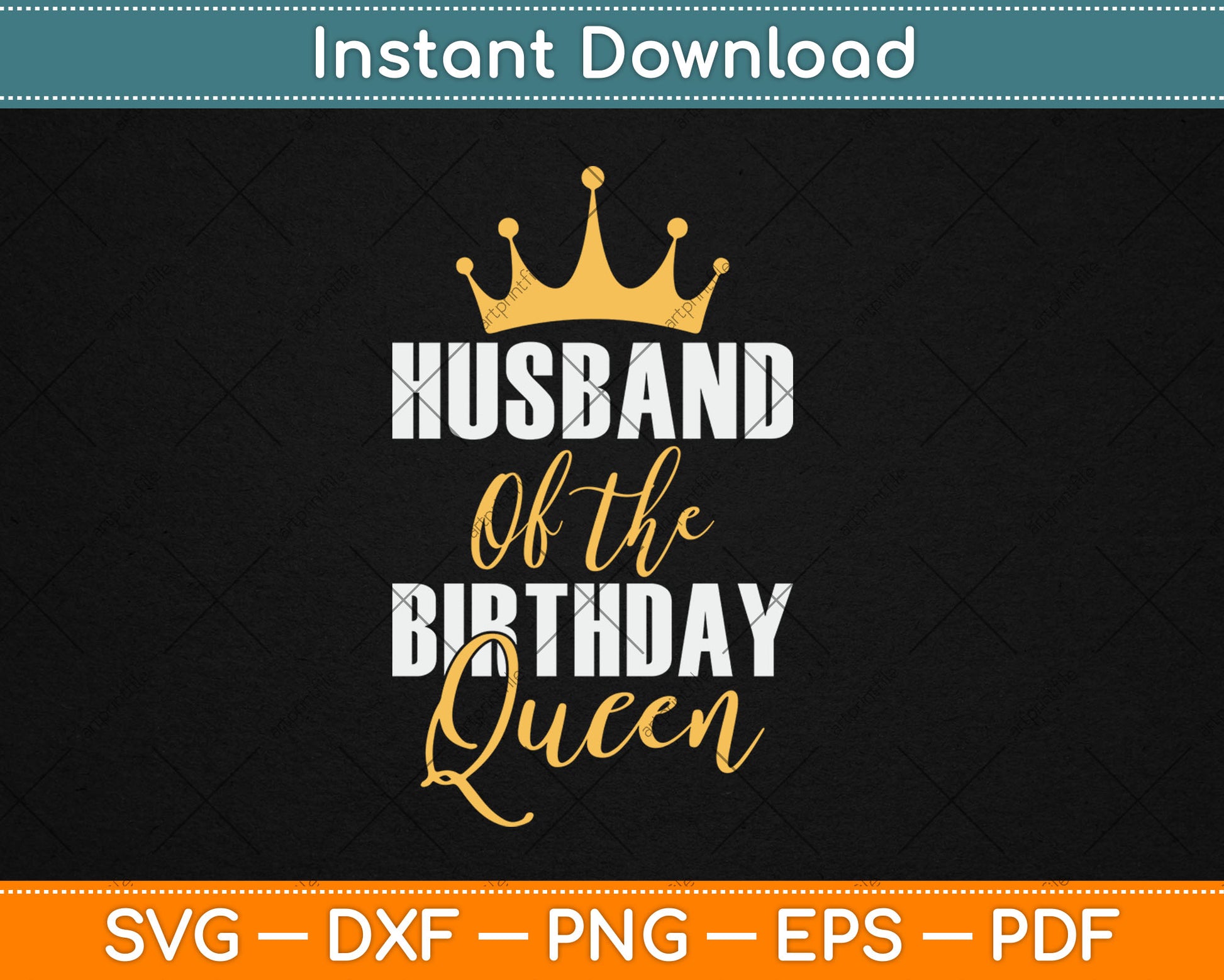 Husband Of The Birthday Queen Women Bday Party Gift For Her Svg Digital Cutting File