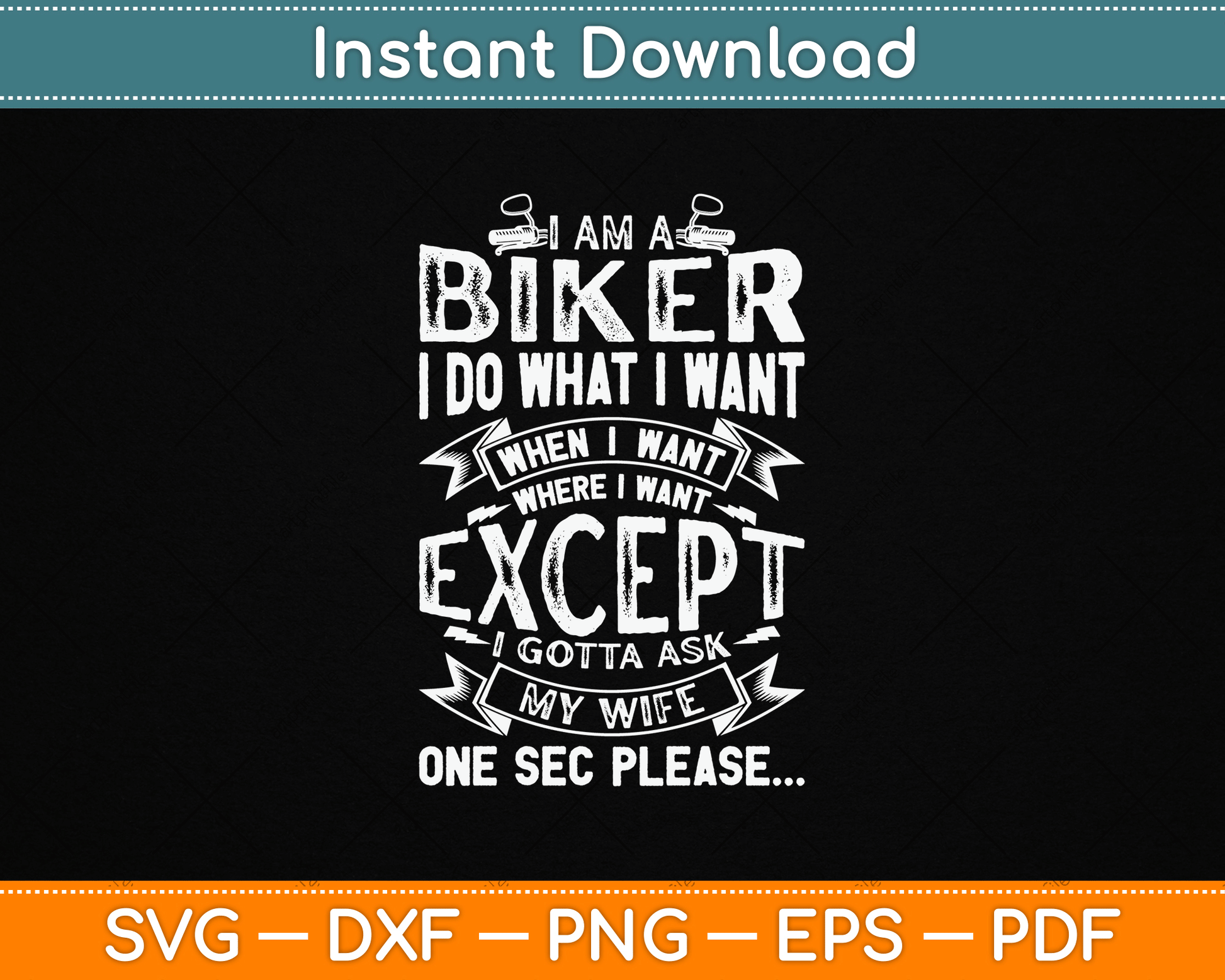 I Am A Biker I Do What I Want Biker Funny Motorcycle SVG Digital Cutting File
