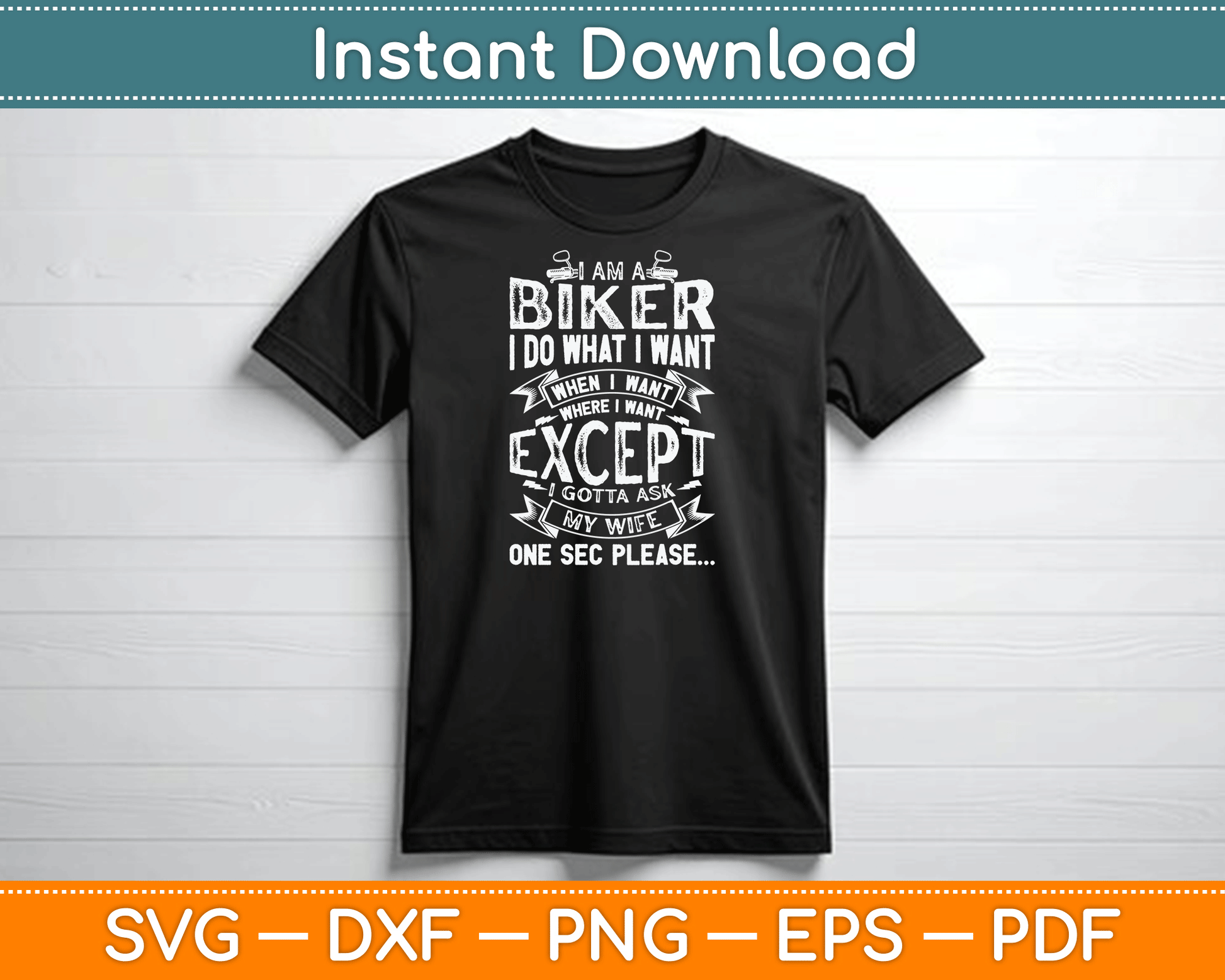 I Am A Biker I Do What I Want Biker Funny Motorcycle SVG Digital Cutting File