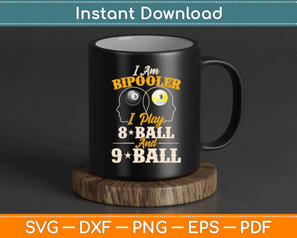I Am Bipooler Snooker Game Billiards Lover Pool Player SVG Digital Cutting File