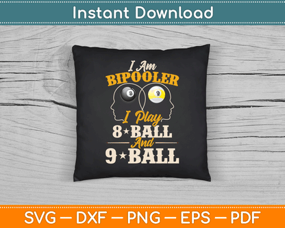 I Am Bipooler Snooker Game Billiards Lover Pool Player SVG Digital Cutting File