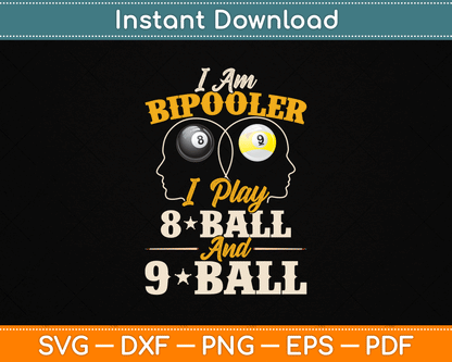 I Am Bipooler Snooker Game Billiards Lover Pool Player SVG Digital Cutting File