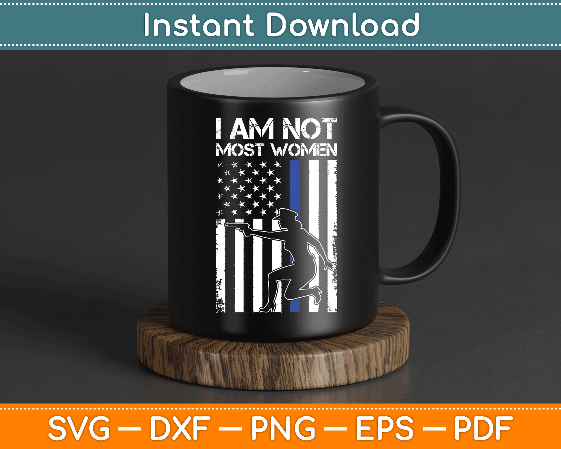 I Am Not Most Women Female Police American Flag SVG Digital Cutting File