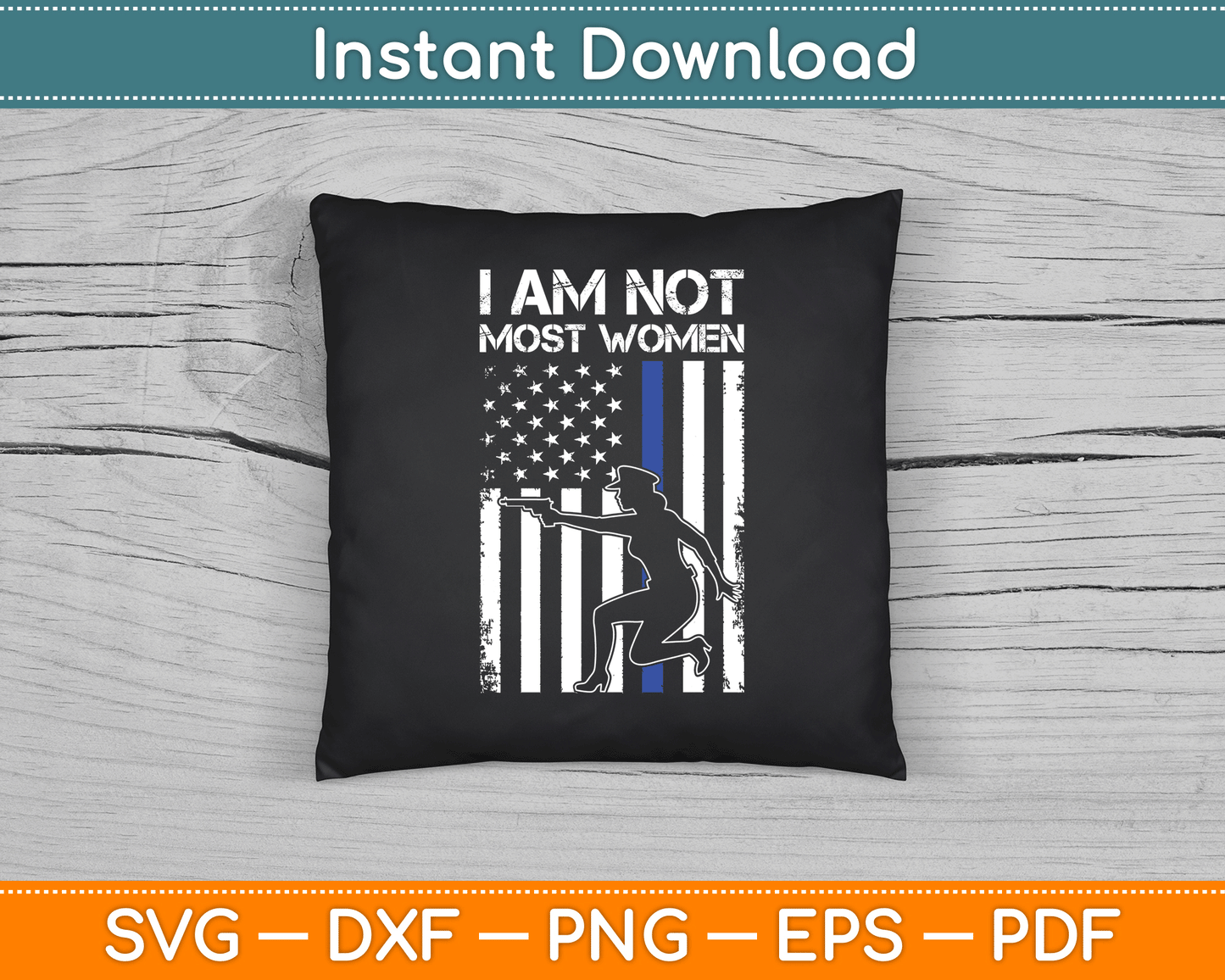 I Am Not Most Women Female Police American Flag SVG Digital Cutting File