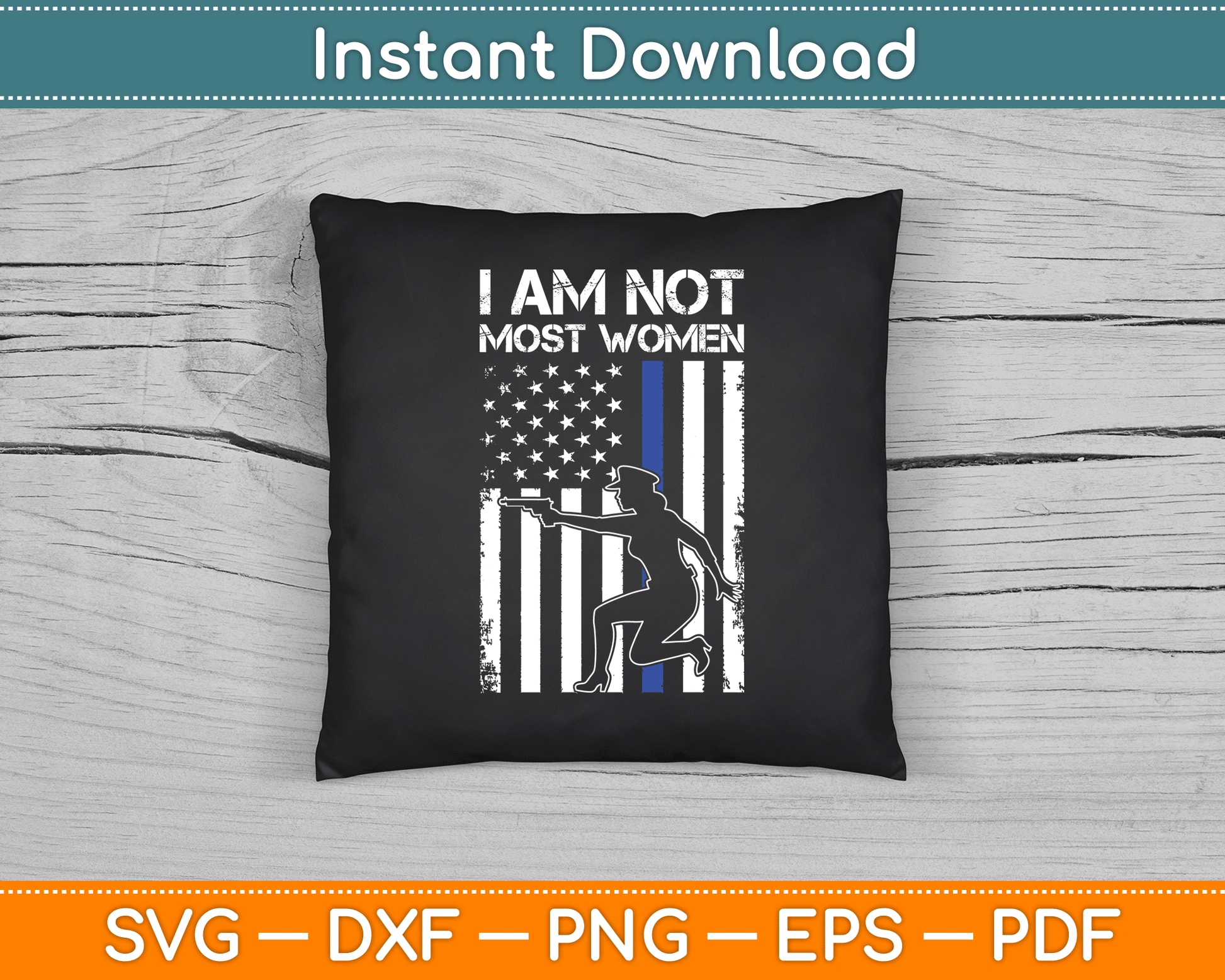 I Am Not Most Women Female Police American Flag SVG Digital Cutting File