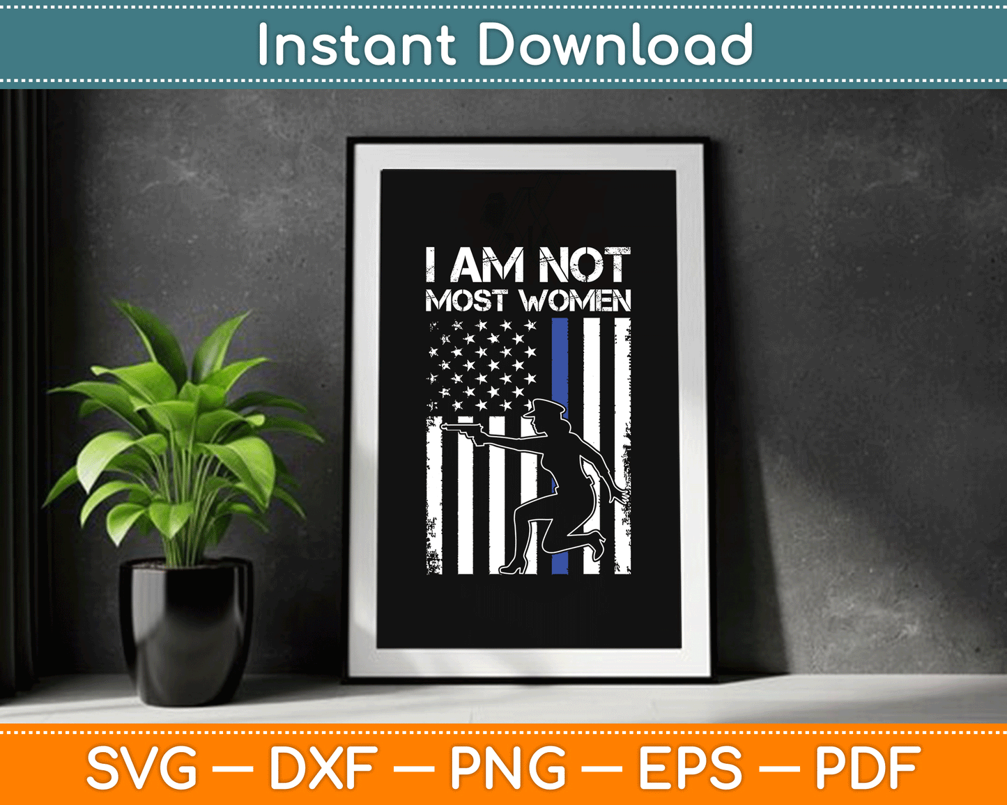 I Am Not Most Women Female Police American Flag SVG Digital Cutting File