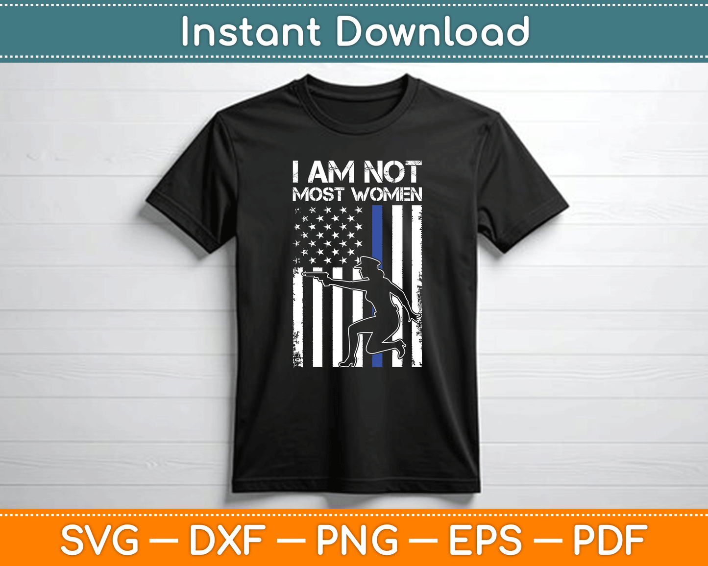 I Am Not Most Women Female Police American Flag SVG Digital Cutting File