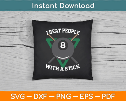 I Beat People With A Stick Billiards Ball Pool SVG Digital Cutting File