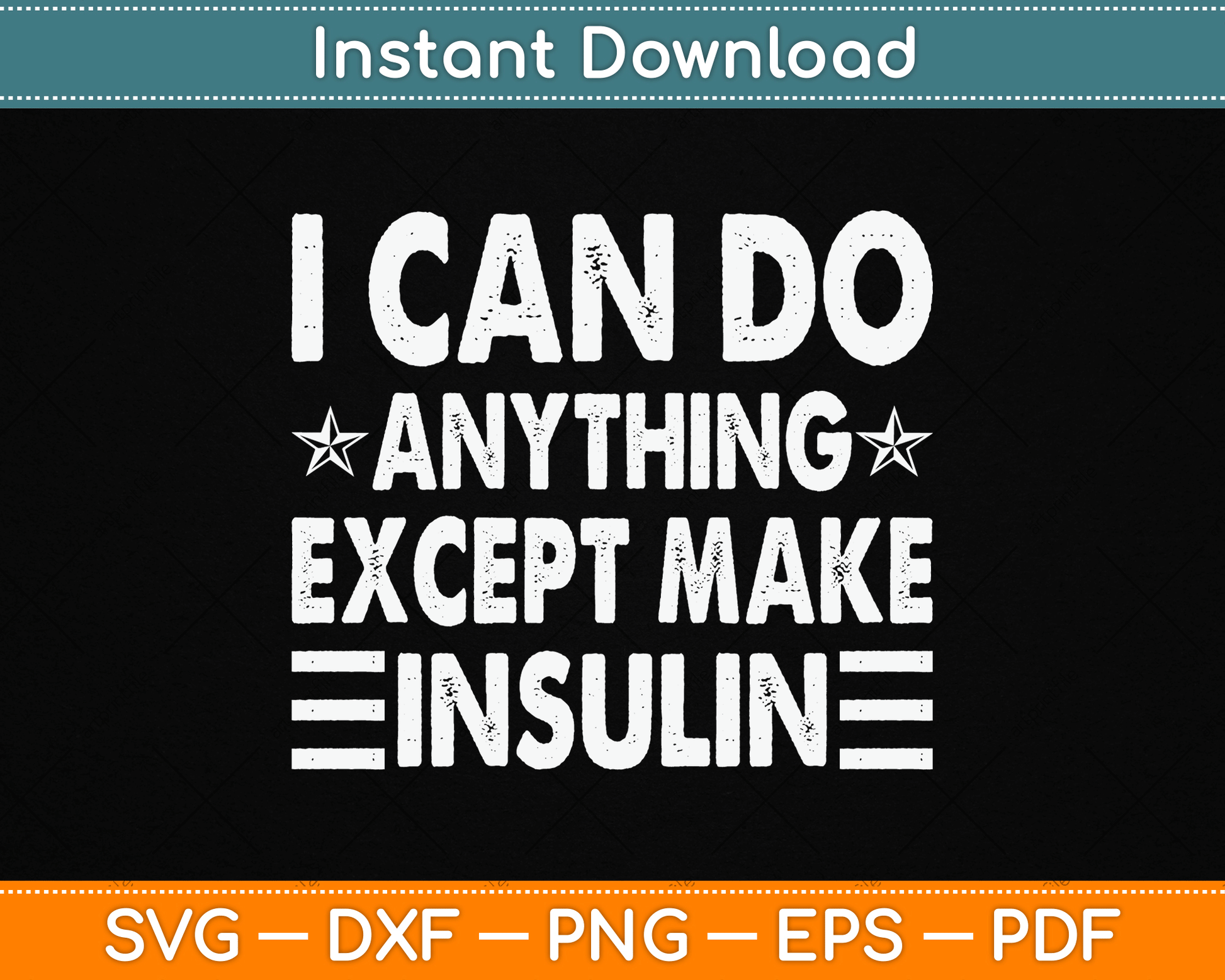 I Can Do Anything Except Make Insulin Funny Diabetic SVG Digital Cutting File
