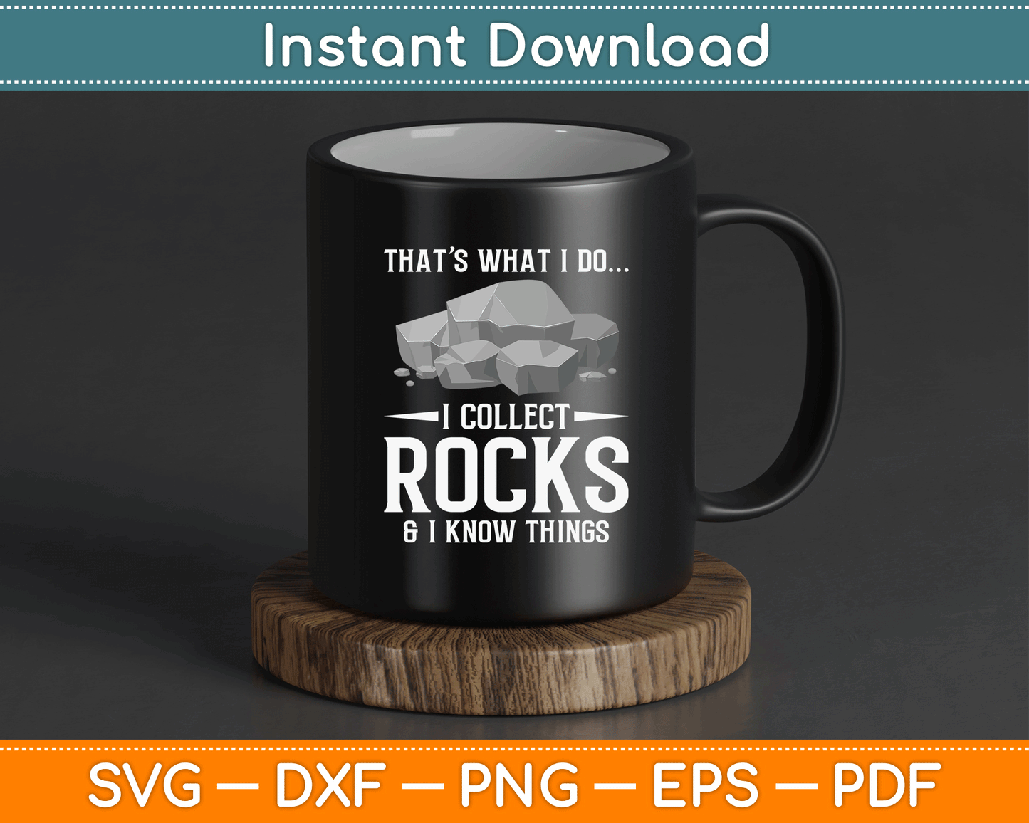 I Collect Rocks And I Know Things Geology SVG Design for Rock Hunting T-Shirt Sublimation
