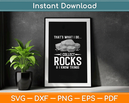I Collect Rocks & I know Things Rock Collector Geode Hunter SVG Digital Cutting File