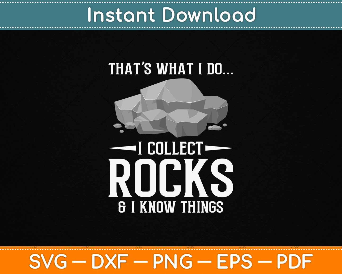 I Collect Rocks And I Know Things Funny Rock Collector SVG PNG Digital Download for Geode Hunter Shirt