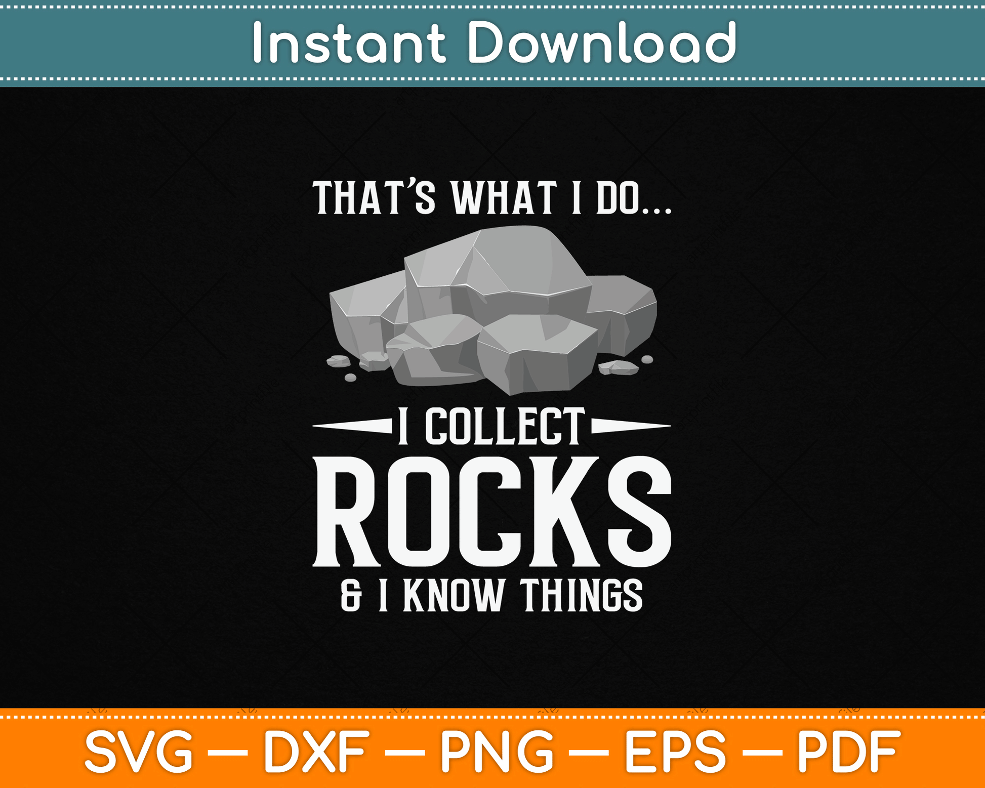 I Collect Rocks And I Know Things Funny Rock Collector SVG PNG Digital Download for Geode Hunter Shirt