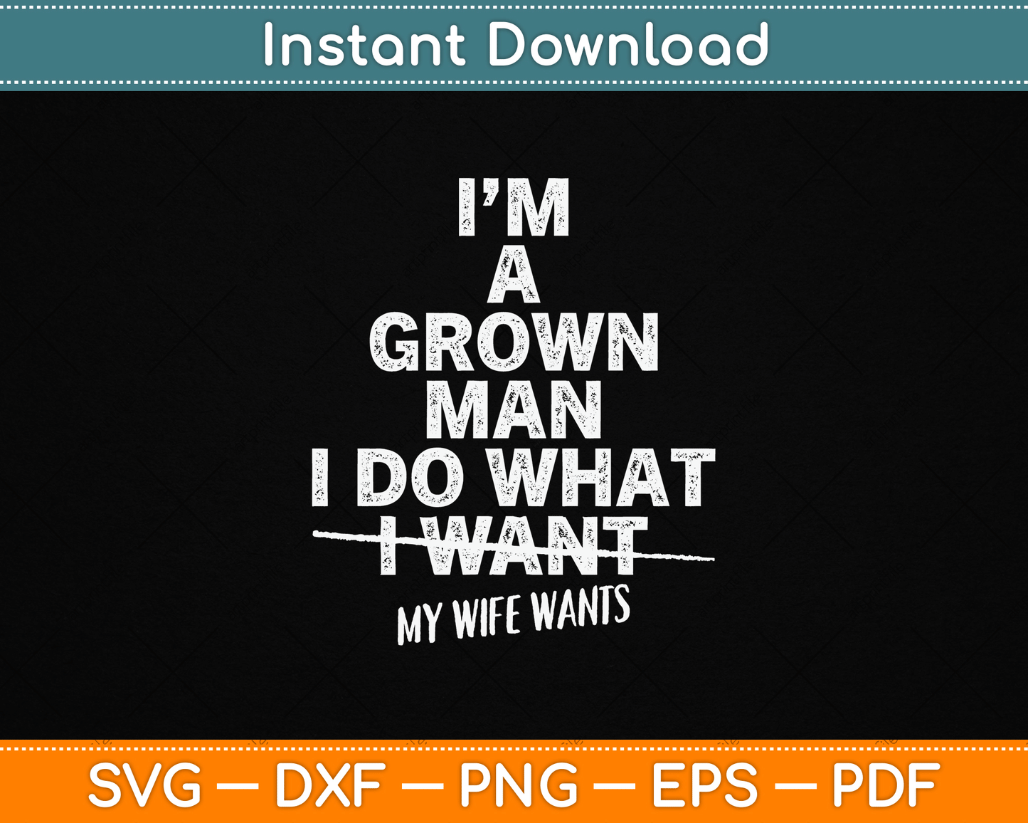 I Do What My Wife Wants SVG design for funny husband humor and marriage laughs