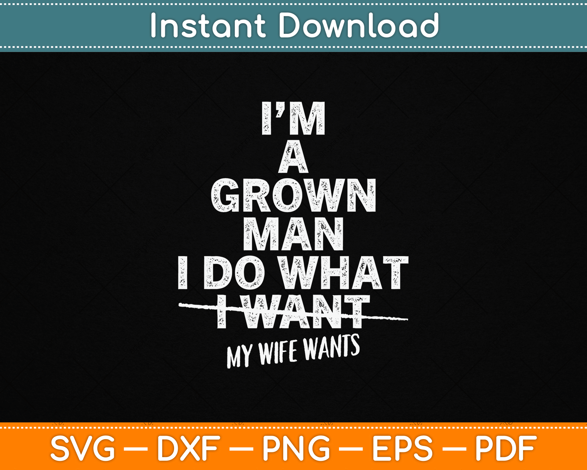 I Do What My Wife Wants SVG design for funny husband humor and marriage laughs