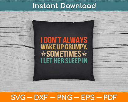 Funny grumpy husband SVG file for DIY crafts, Father's Day, and everyday laughs
