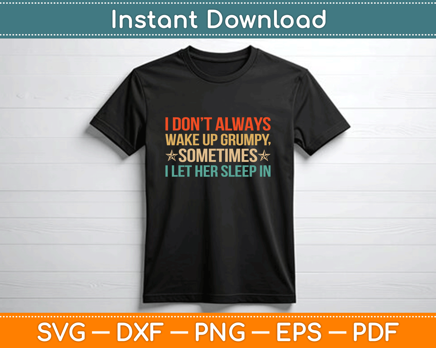 Men's humor SVG digital download featuring a sarcastic grumpy quote