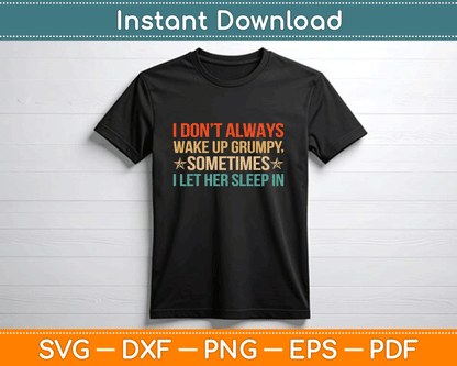 Men's humor SVG digital download featuring a sarcastic grumpy quote