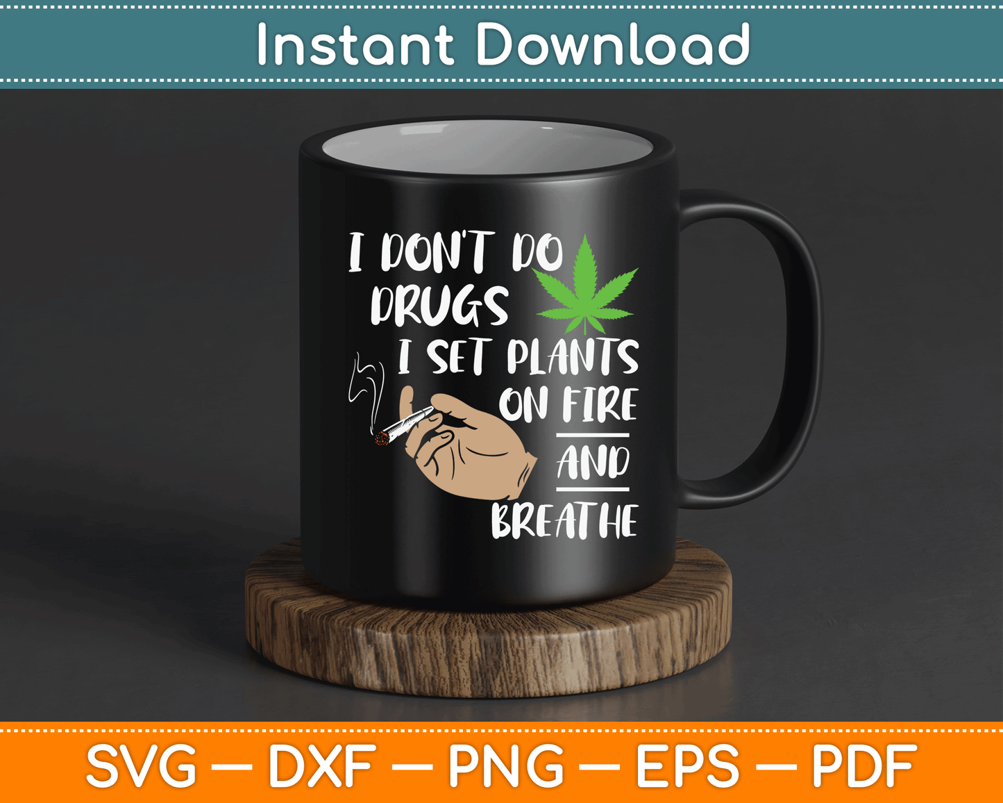 I Don't Do Drugs Cannabis Marijuana Weed Pot Leaf SVG Digital Cutting File