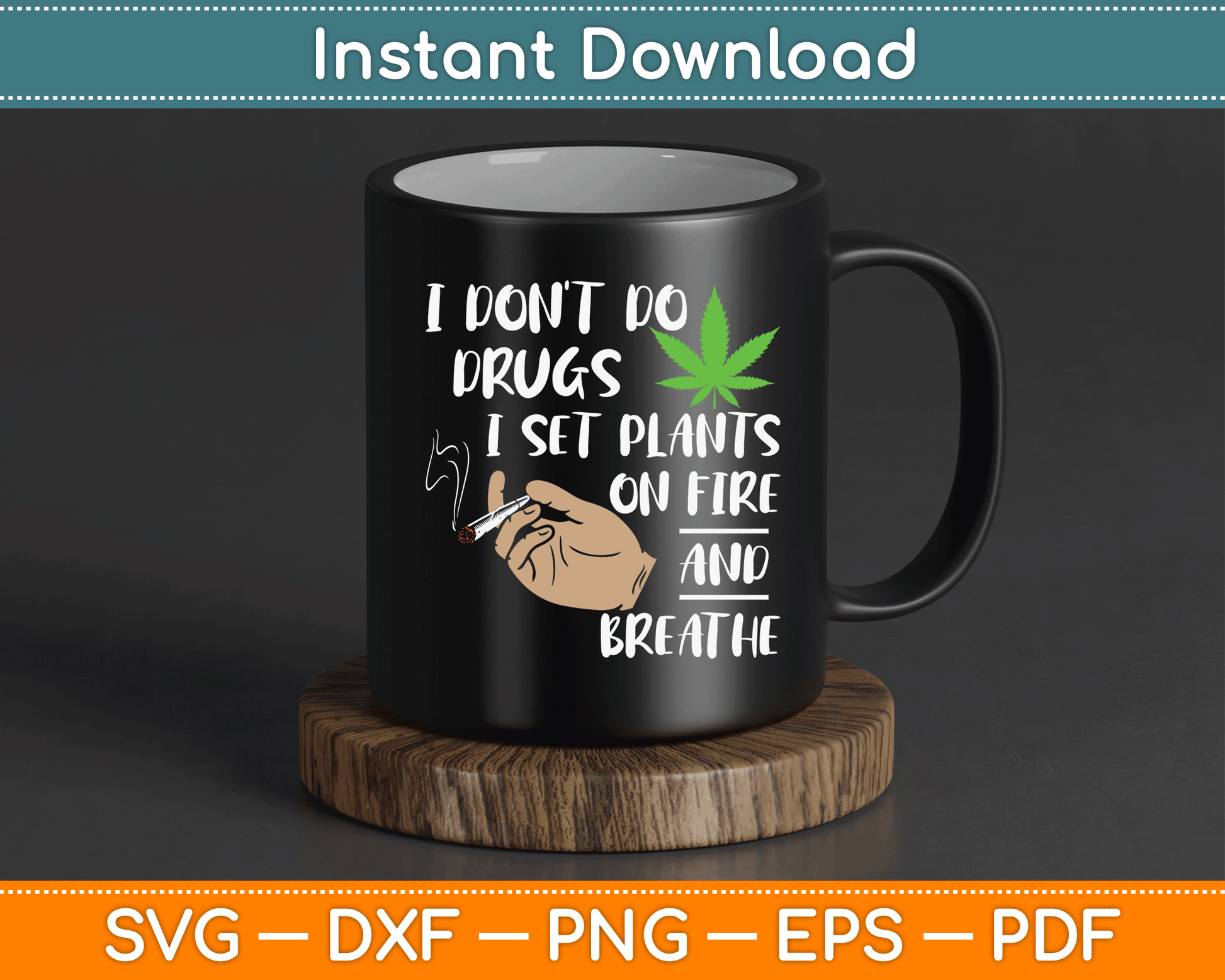I Don't Do Drugs Cannabis Marijuana Weed Pot Leaf SVG Digital Cutting File
