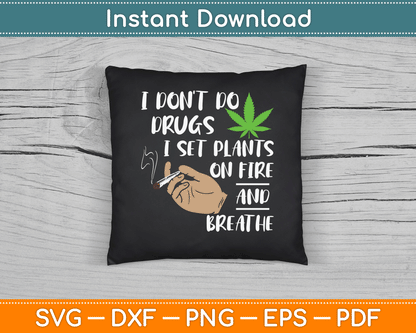 I Don't Do Drugs Cannabis Marijuana Weed Pot Leaf SVG Digital Cutting File