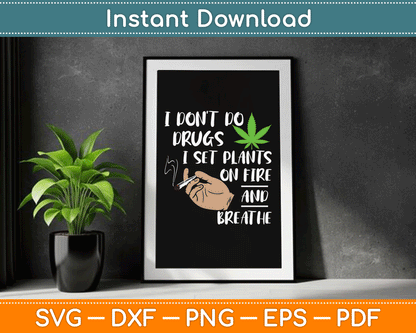 I Don't Do Drugs Cannabis Marijuana Weed Pot Leaf SVG Digital Cutting File
