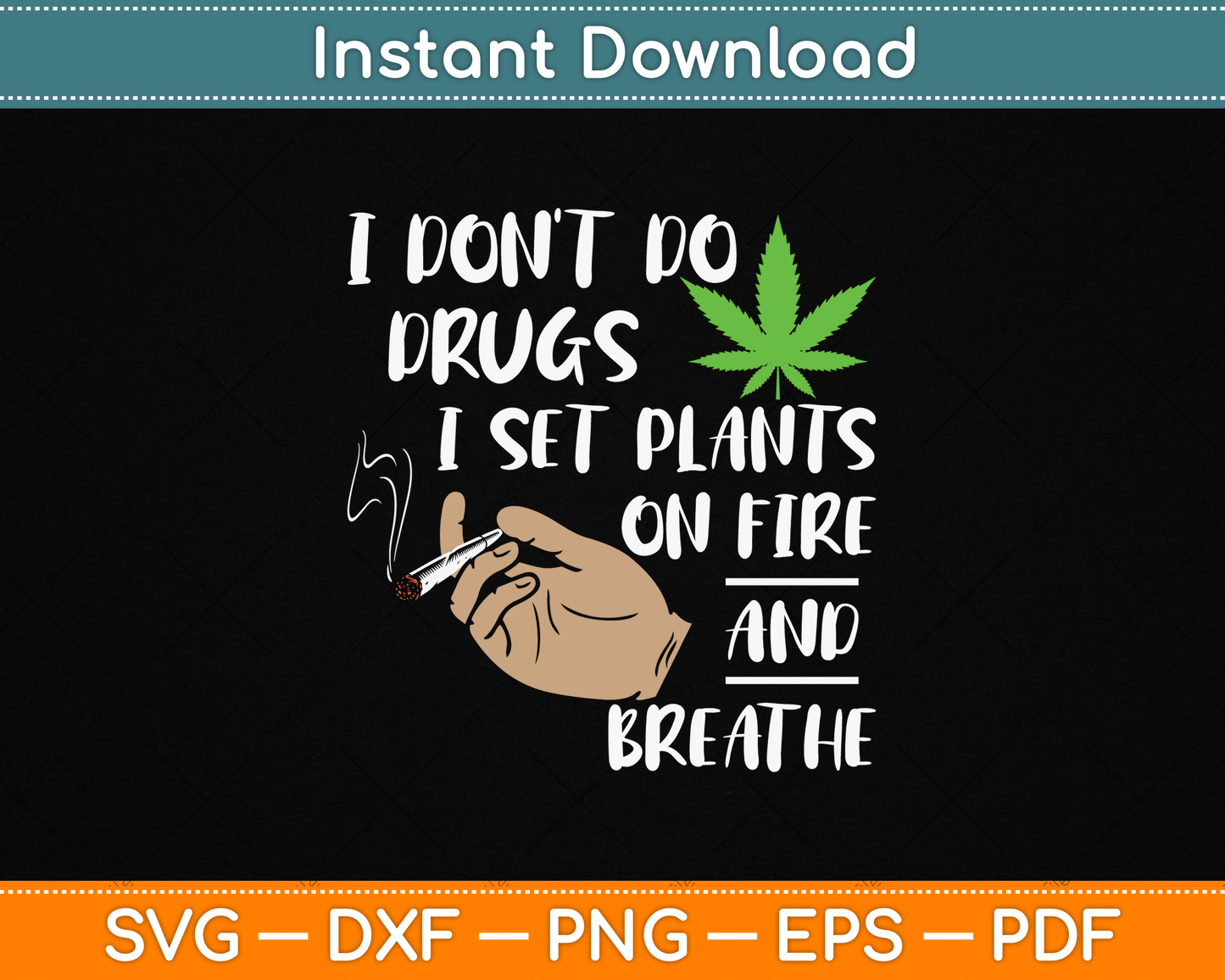 I Don't Do Drugs Cannabis Marijuana Weed Pot Leaf SVG Digital Cutting File