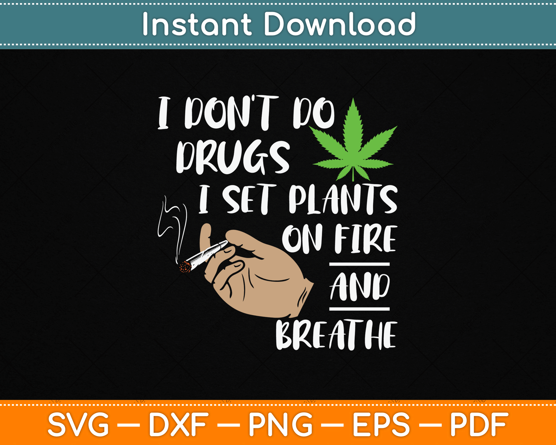 I Don't Do Drugs Cannabis Marijuana Weed Pot Leaf SVG Digital Cutting File