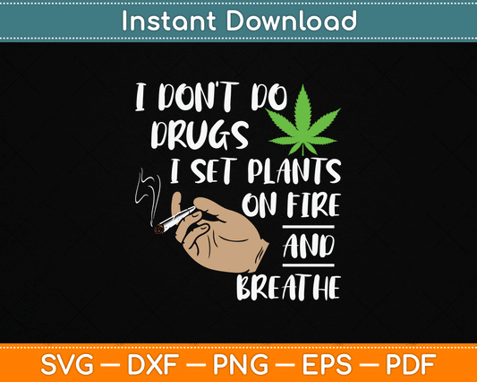 I Don't Do Drugs Cannabis Marijuana Weed Pot Leaf SVG Digital Cutting File