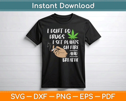 I Don't Do Drugs Cannabis Marijuana Weed Pot Leaf SVG Digital Cutting File