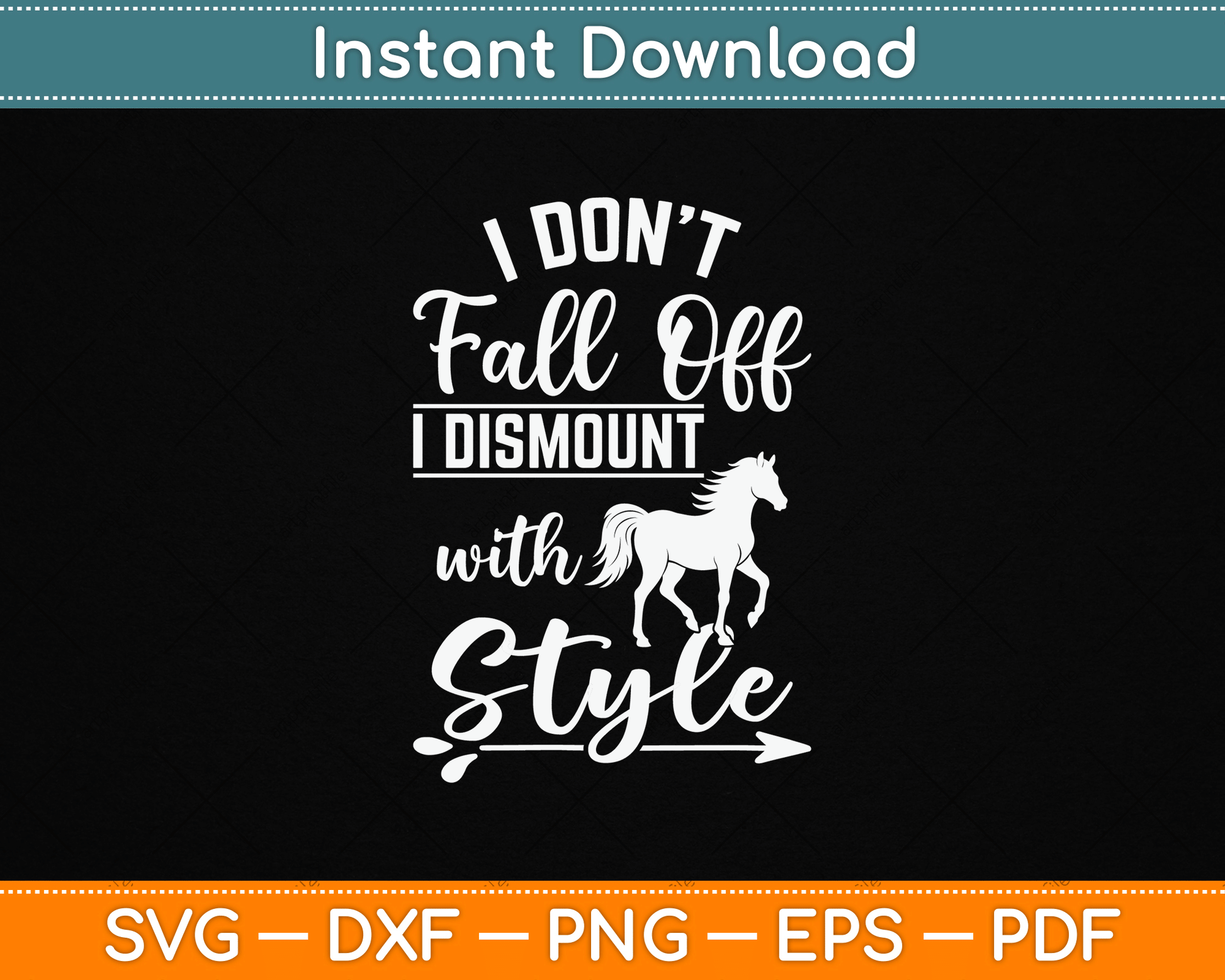I Don't Fall Off I Dismount With Style Funny Horse SVG Digital Cutting File